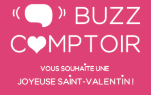 Buzz Comptoir vous déclare sa flamme !