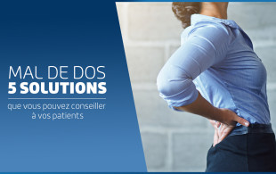 Mal de dos : 5 solutions que vous pouvez conseiller à vos patients